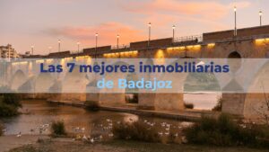 Las 7 mejores Agencias Inmobiliarias de Badajoz