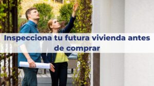 Inspección de Vivienda Antes de Comprar: Guía Completa y Consejos Clave